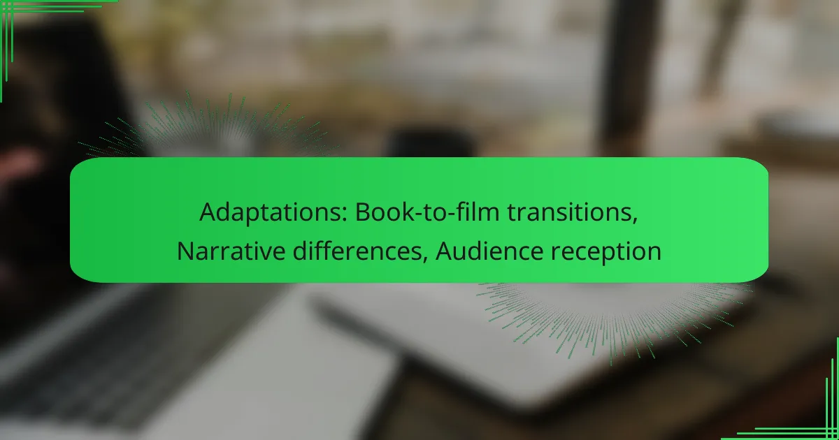 Adaptations: Book-to-film transitions, Narrative differences, Audience reception