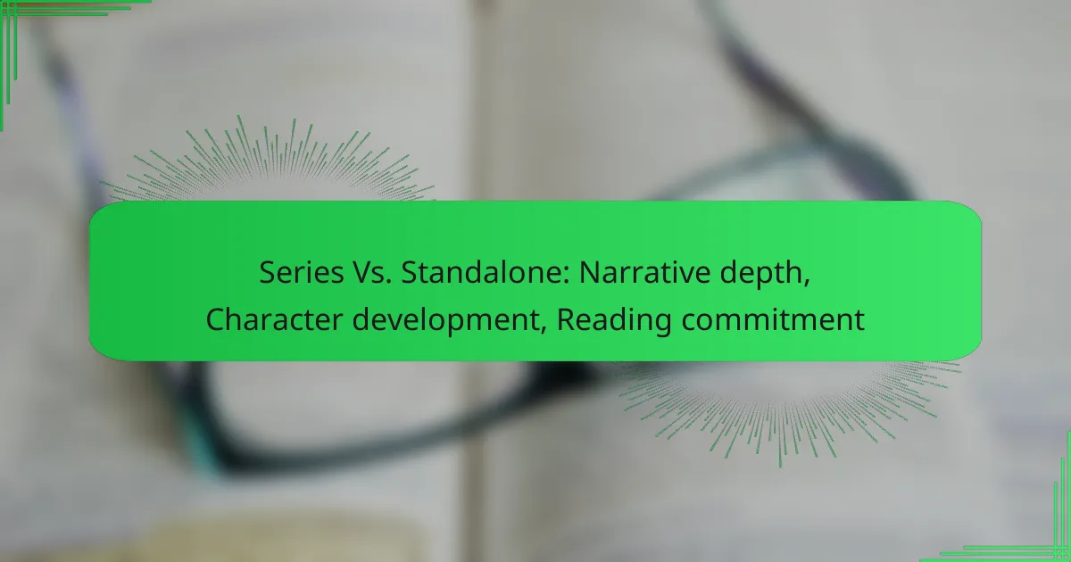 Series Vs. Standalone: Narrative depth, Character development, Reading commitment