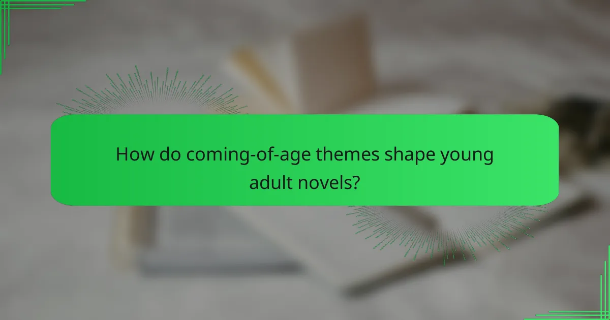 How do coming-of-age themes shape young adult novels?