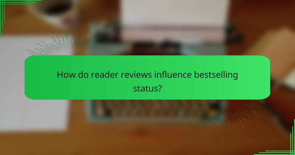 How do reader reviews influence bestselling status?