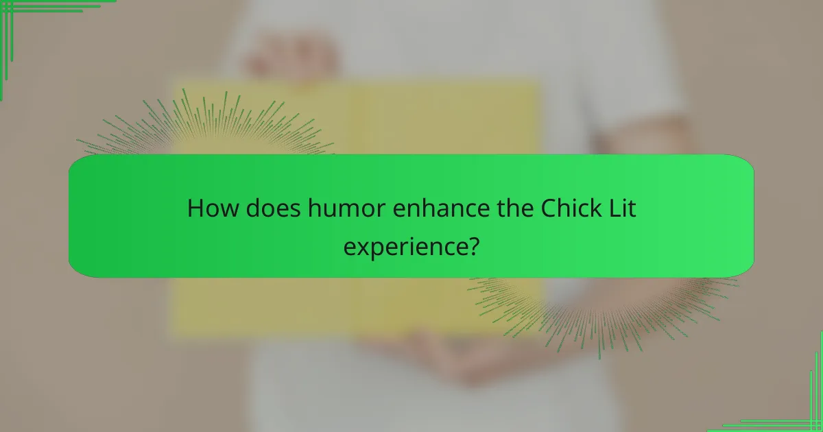 How does humor enhance the Chick Lit experience?