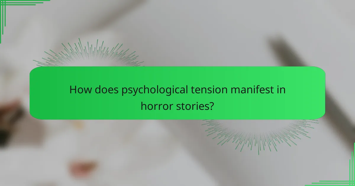 How does psychological tension manifest in horror stories?
