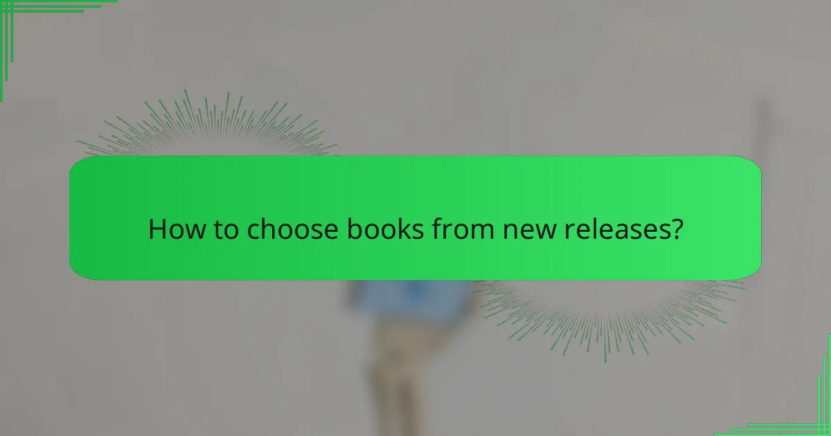 How to choose books from new releases?