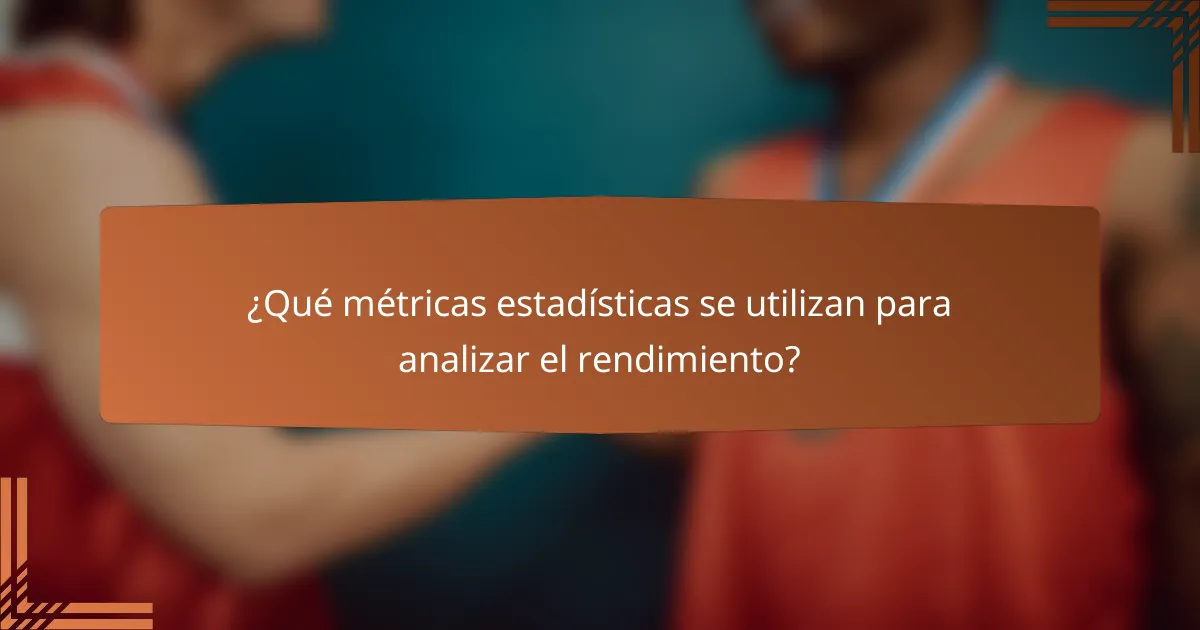 ¿Qué métricas estadísticas se utilizan para analizar el rendimiento?