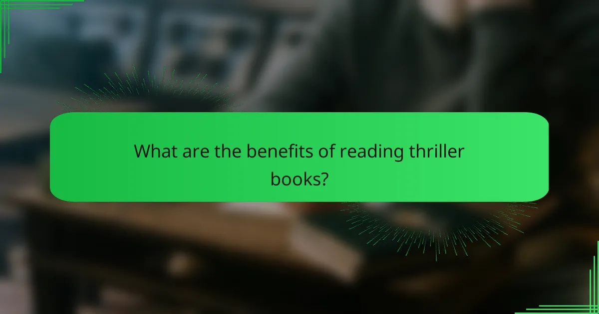 What are the benefits of reading thriller books?