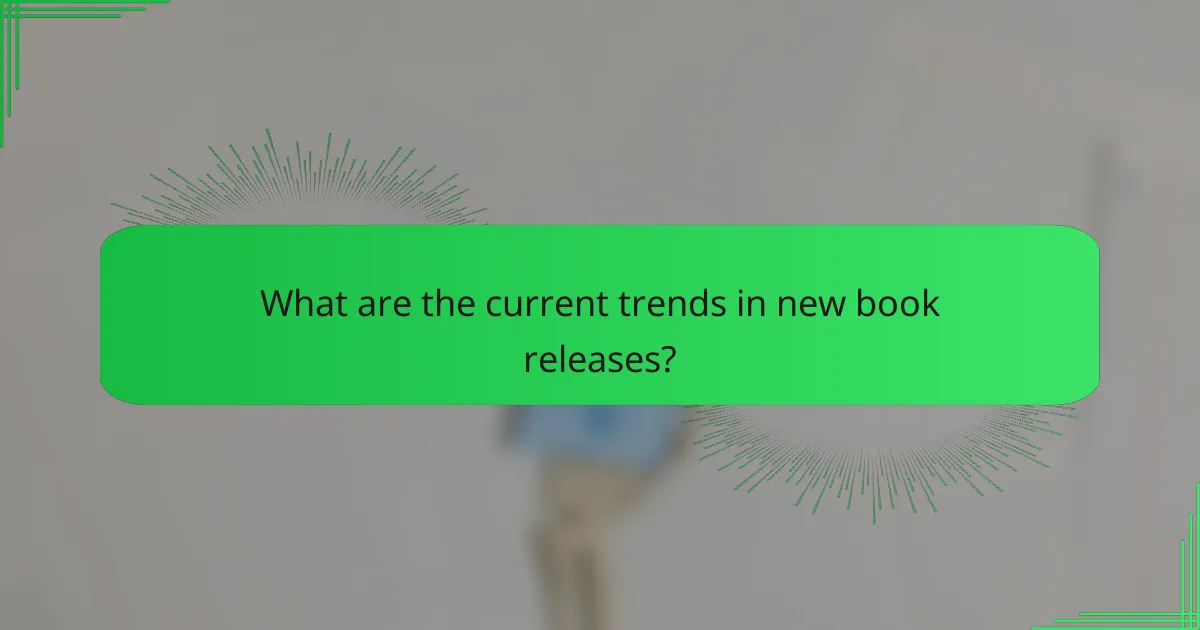 What are the current trends in new book releases?