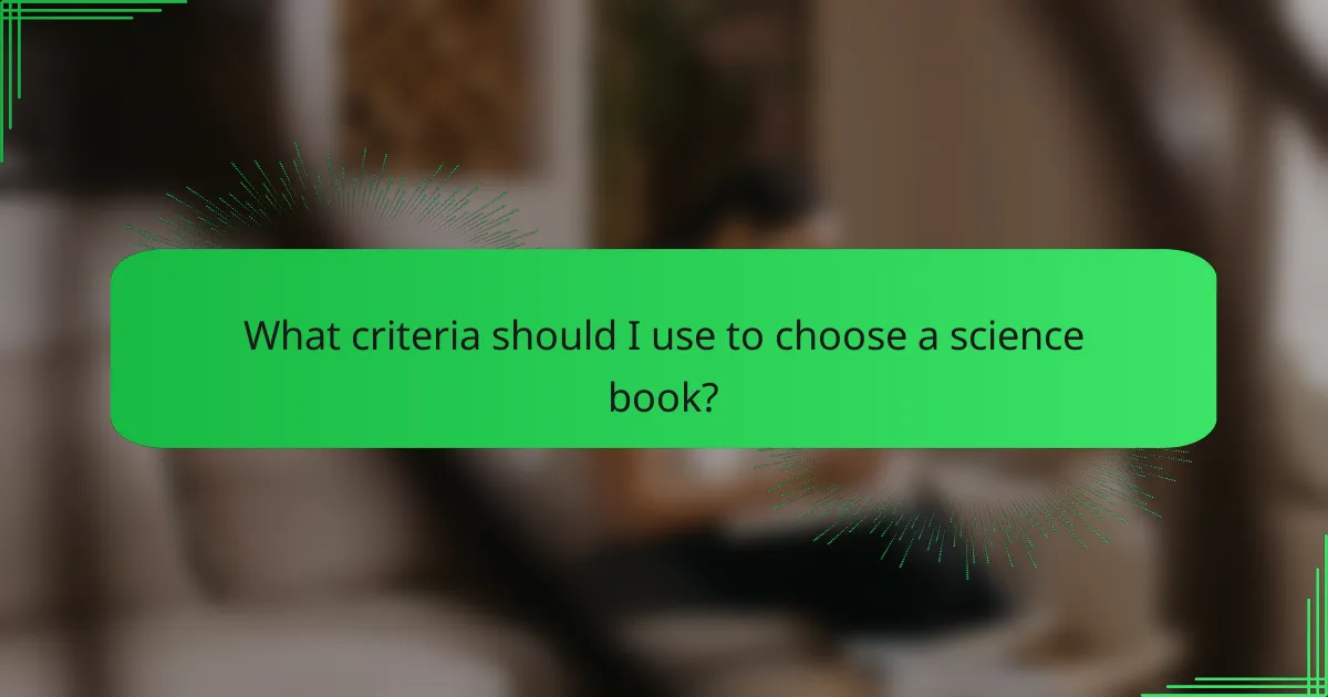 What criteria should I use to choose a science book?