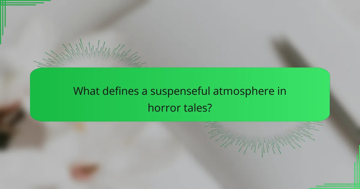What defines a suspenseful atmosphere in horror tales?