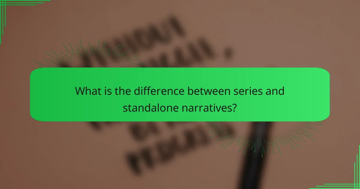 What is the difference between series and standalone narratives?