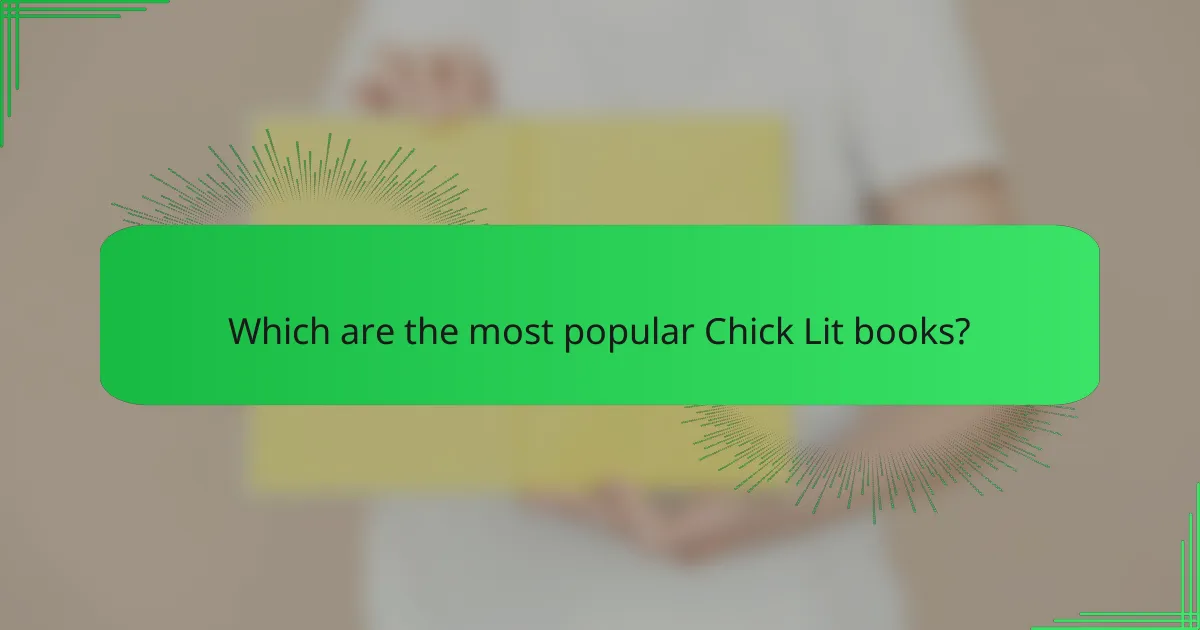 Which are the most popular Chick Lit books?