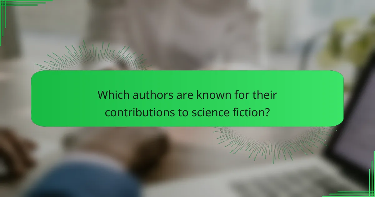 Which authors are known for their contributions to science fiction?