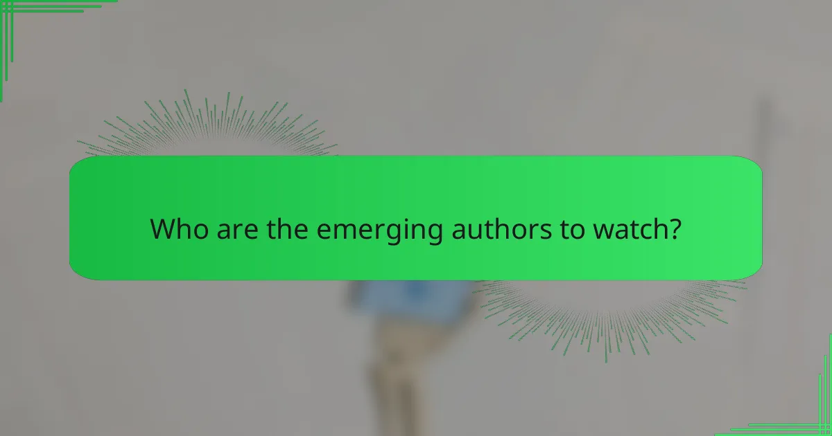 Who are the emerging authors to watch?