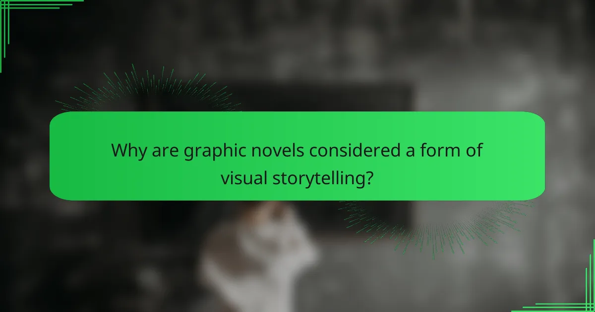 Why are graphic novels considered a form of visual storytelling?